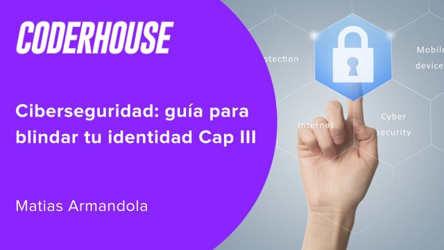 Ciberseguridad: guía para blindar tu identidad