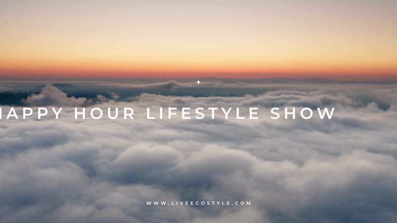 Happy Hour Lifestyle Show on "Live Eco Style with Robert Mills" Ep 2