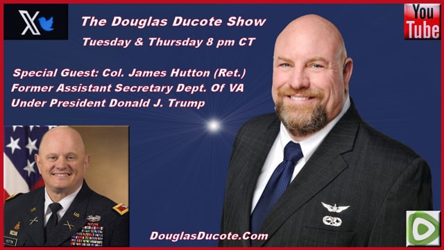 The Douglas Ducote Show With Guest US Army Col. James Hutton (Ret.) (2/13/2025)