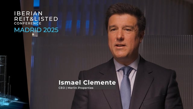 ISMAEL CLEMENTE - MERLIN PROPERTIES | IBERIAN REITS & LISTED - 2025
