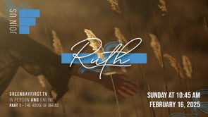 Ruth - Part 1 // "The House Of Bread"