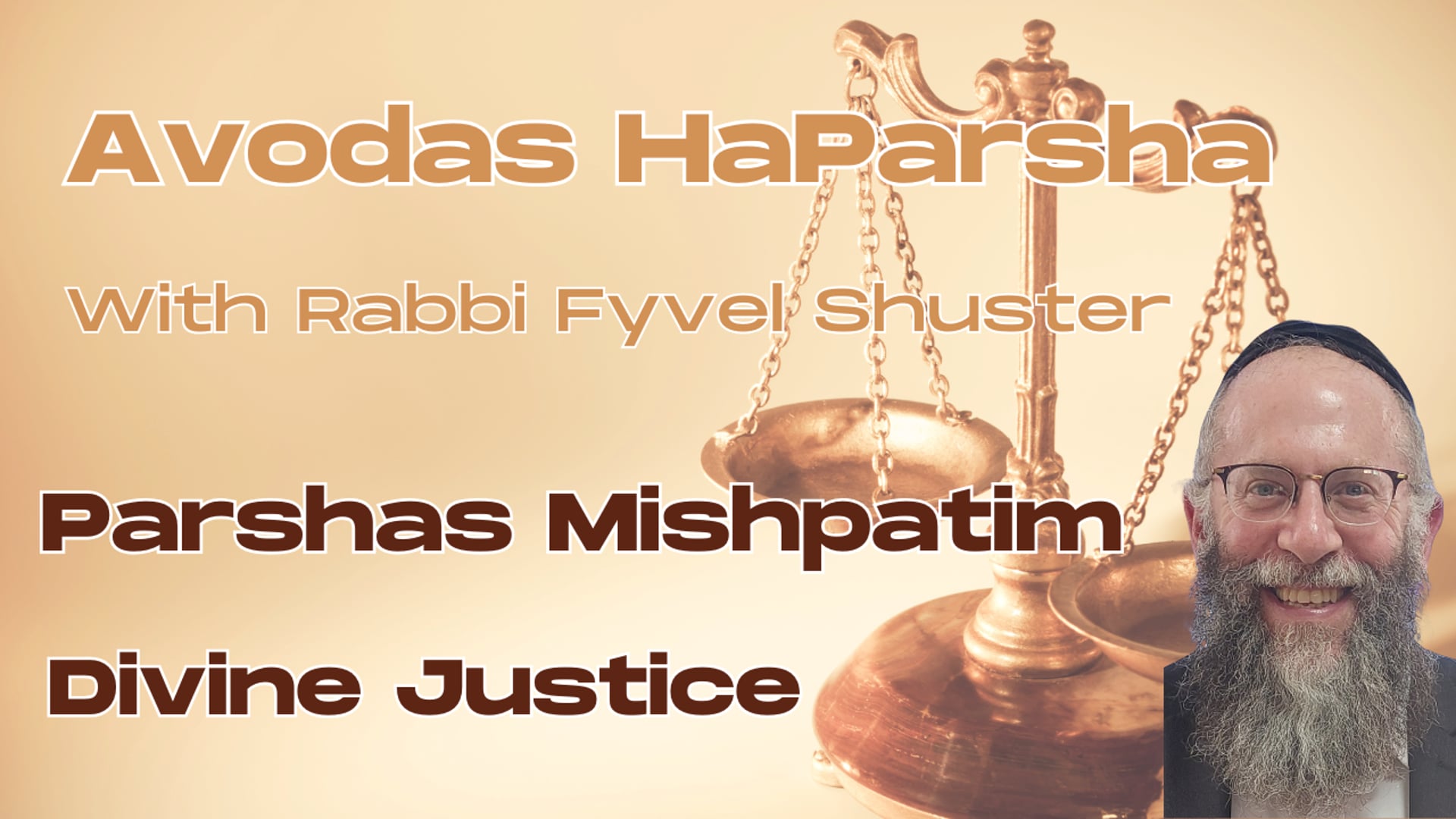 Divine Justice - Avodas HaParsha - Parshas Mishpatim