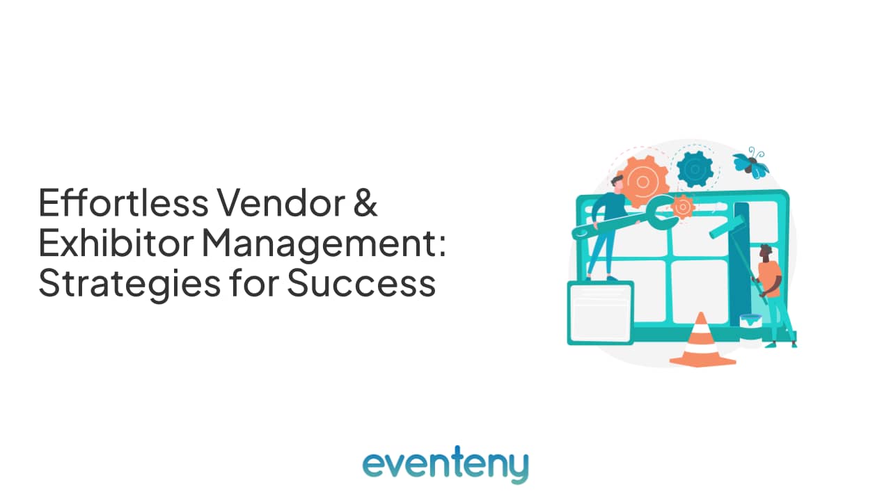 ▶️ Webinar Replay: Effortless Vendor & Exhibitor Management: Strategies for Success