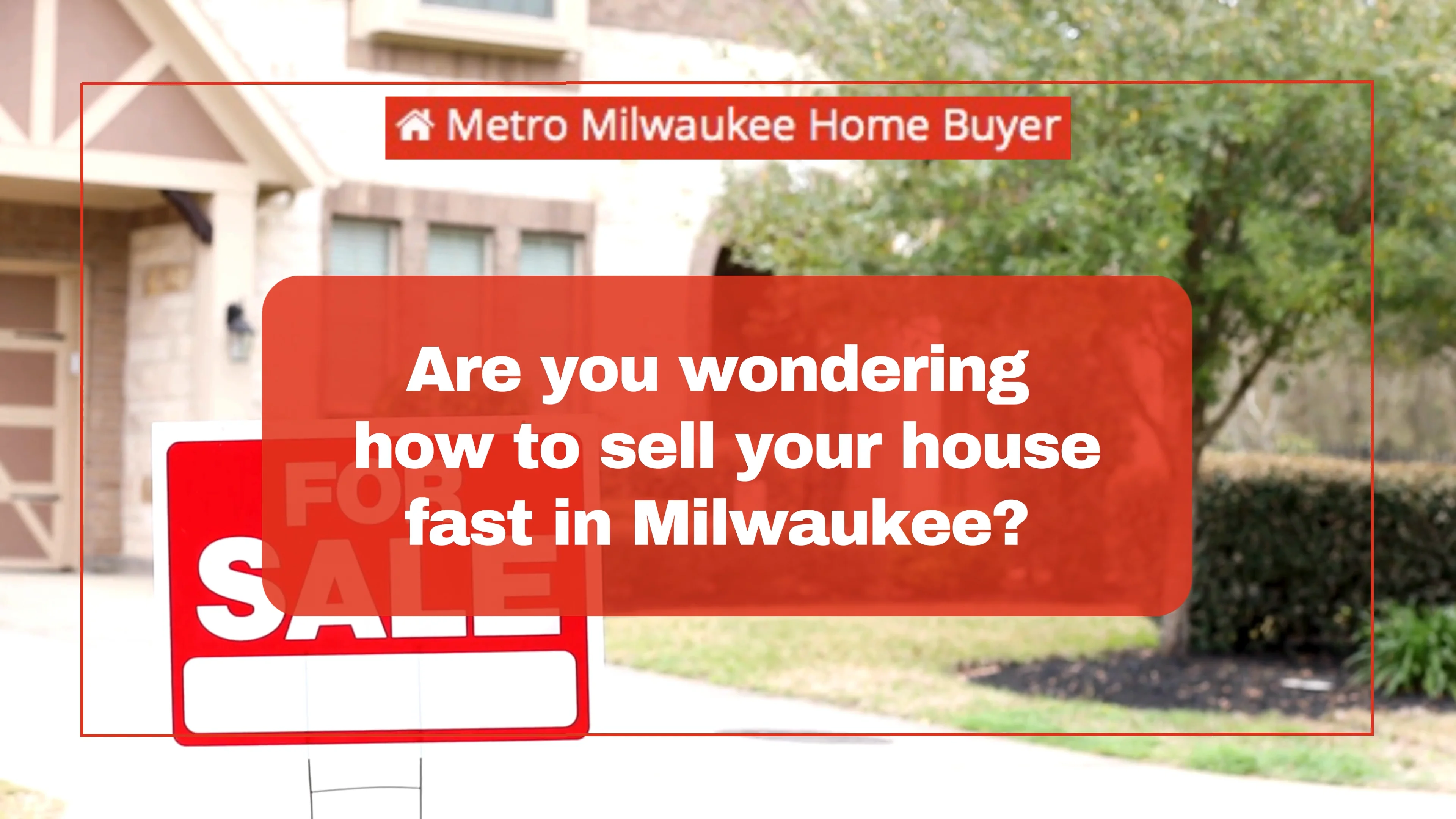 How to Sell a House Fast in Milwaukee | Metro Milwaukee Home Buyer