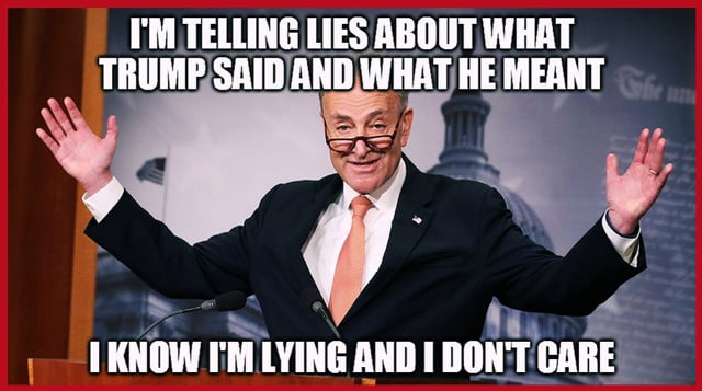 Pathetic Liar Chuck Schumer Strikes Again!