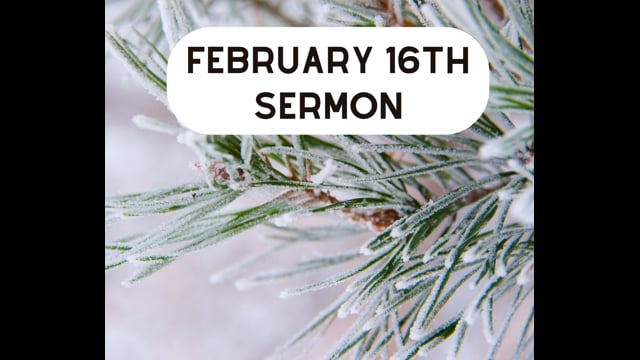 February 16th Sermon