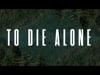 to die alone - screening & release party