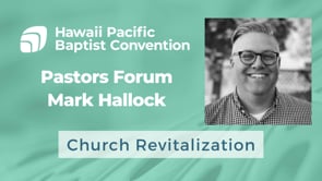 Mark Hallock - Church Revitalization Pathways & Readiness Markers - Pastors Forum - Feb. 19, 2025