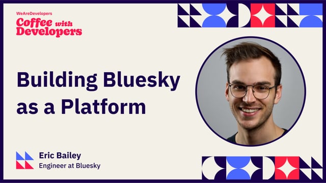 Building Bluesky as a Platform - Eric Bailey