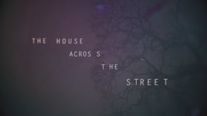 The House Across The Street - motion test a