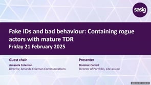 SASIG Webinar - Fake IDs and bad behaviour: Containing rogue actors with mature TDR 2025-02-21 10:59:48