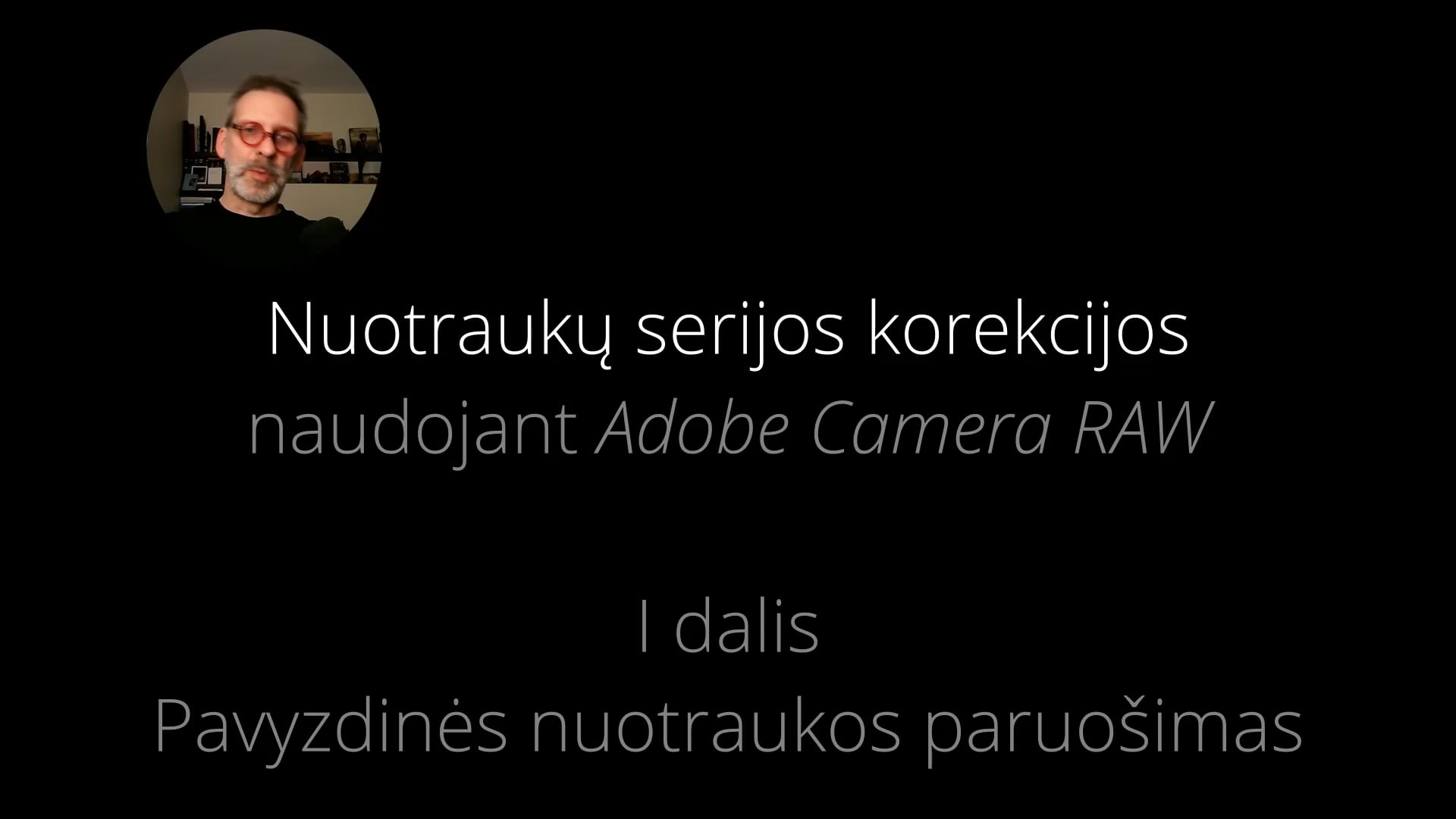 Nuotraukų serijos apdorojimas su CameraRAW (I dalis)