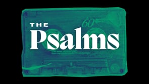 The Book of Psalms Week 8