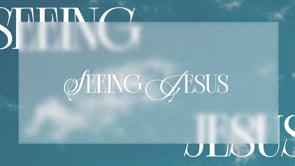 Seeing Jesus