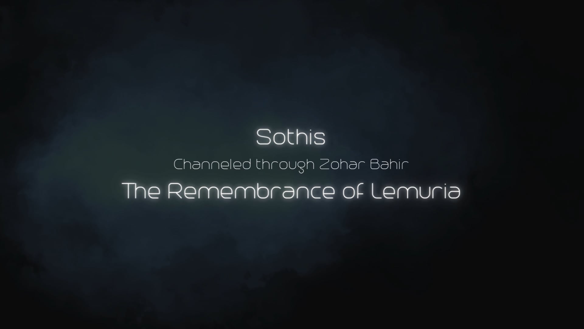 The Remembrance Of Lemuria - Sothis channeled through Zohar Bahir