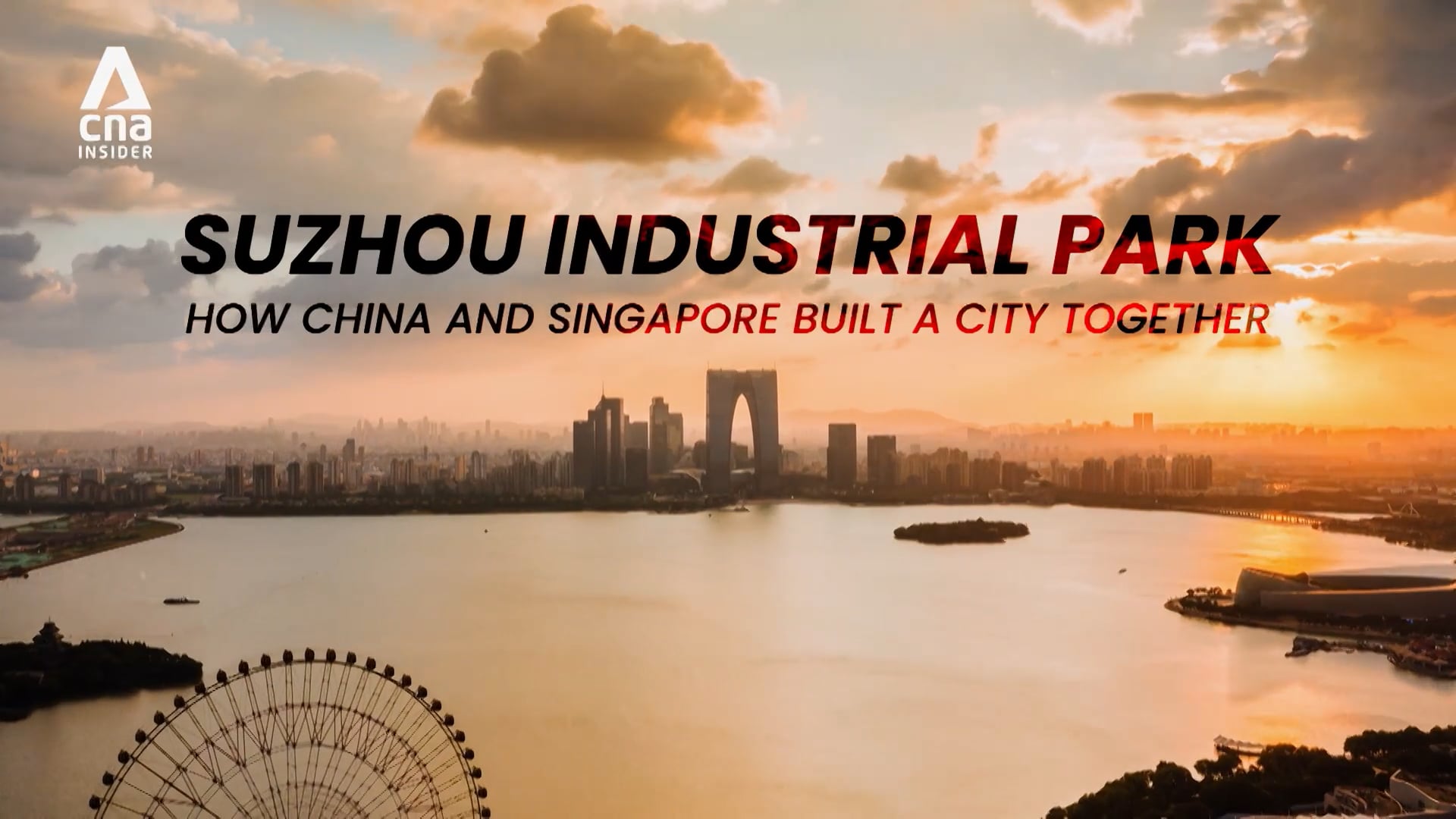 Suzhou Industrial Park: How China and Singapore Built a City Together