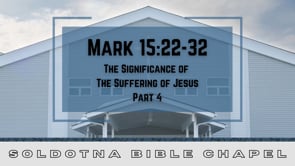The Significance of the Suffering of Jesus, Part 4