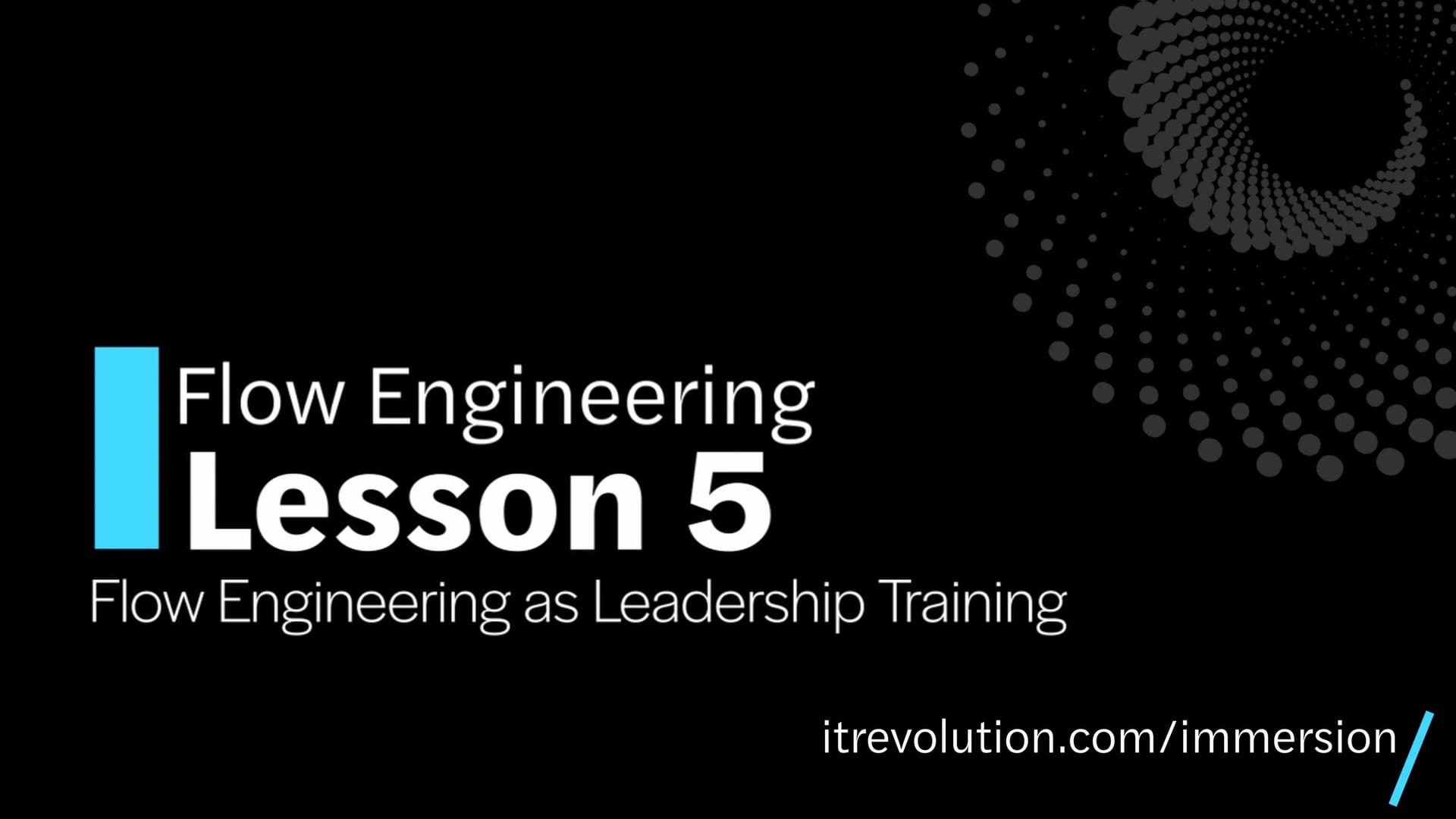 Module 1 / Lesson 5: Flow Engineering as Leadership Training