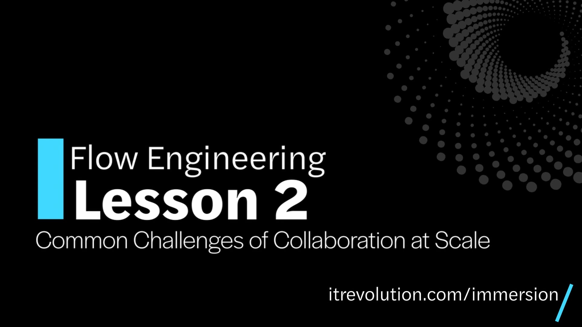 Module 1 / Lesson 2: Common Challenges of Collaboration at Scale