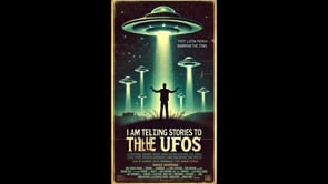 [3] I Am Telling Stories To The UFOs