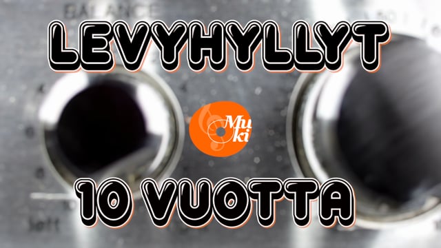 Levyhyllyt 10 vuotta