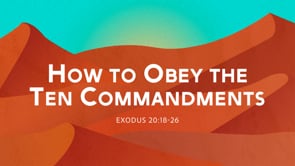 How to Obey the Ten Commandments