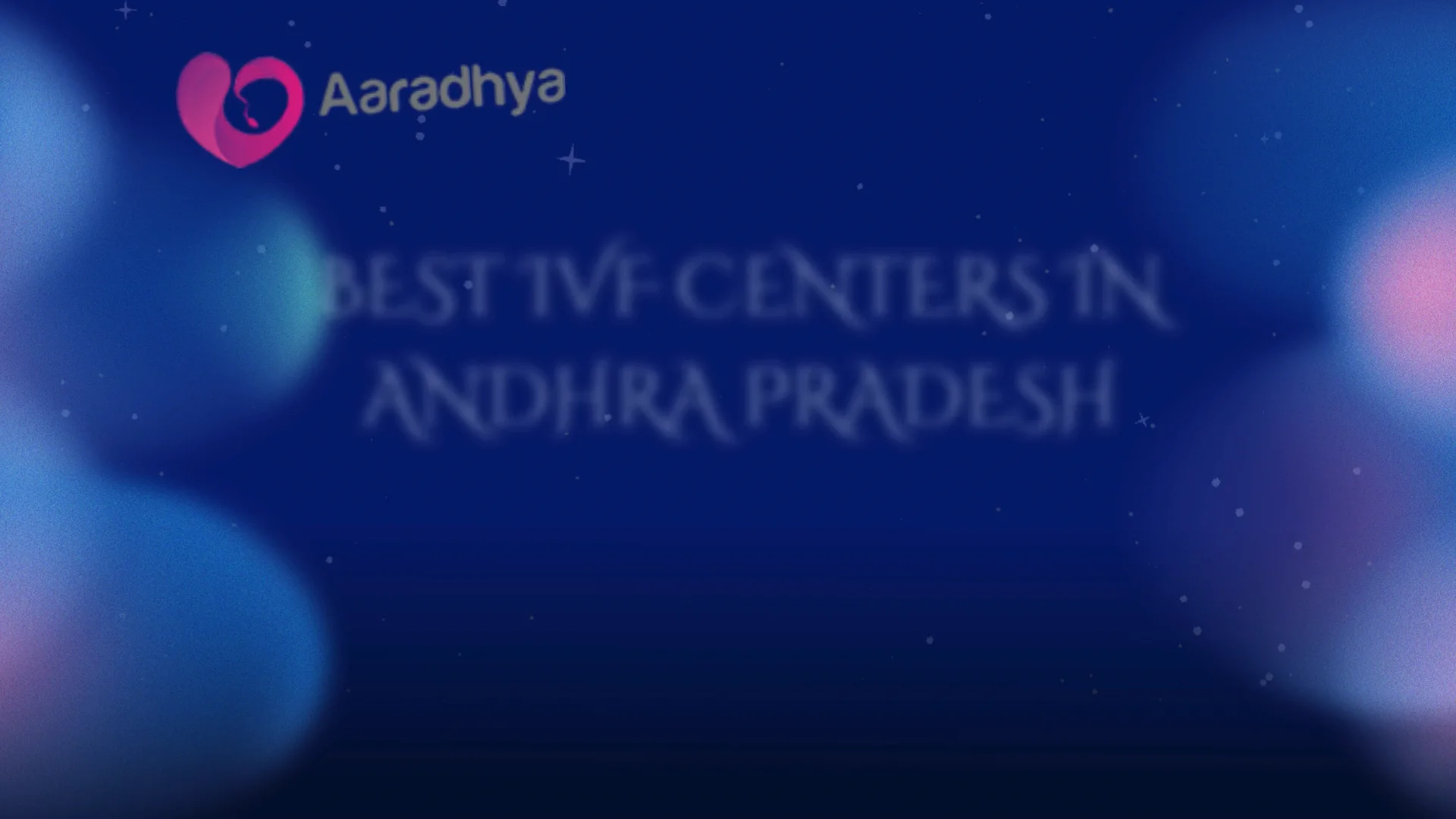 Best IVF Centers in Andhra Pradesh - Aaradhyafertility.com