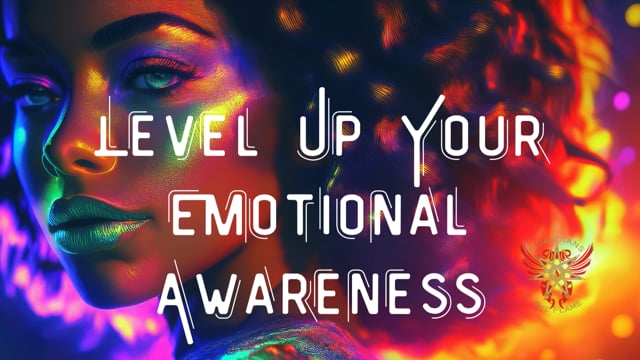 Level Up Your Emotional Awareness