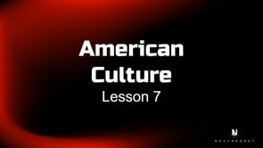Lesson 7 - American Culture