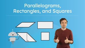 Parallelograms, Rectangles, and Squares