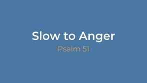 Slow to Anger
