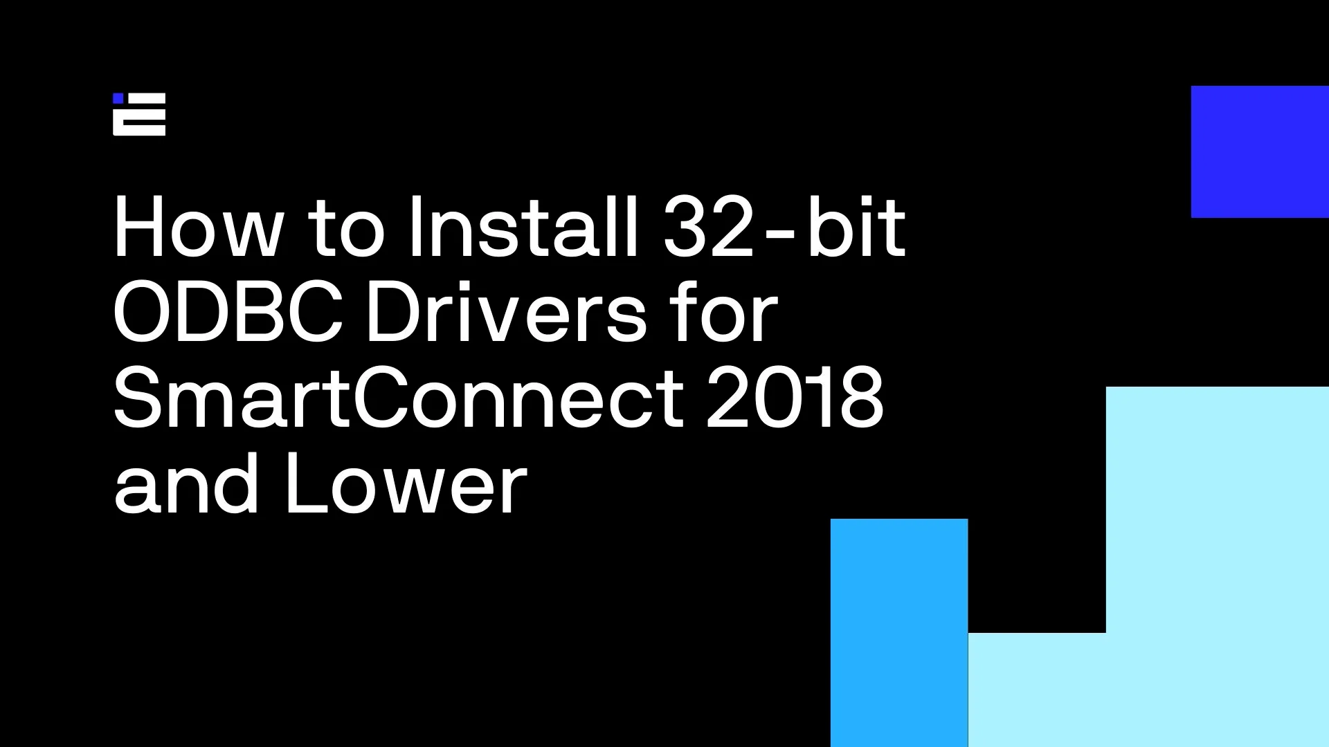 Installing 32-bit ODBC Drivers for SmartConnect 2018 and Lower