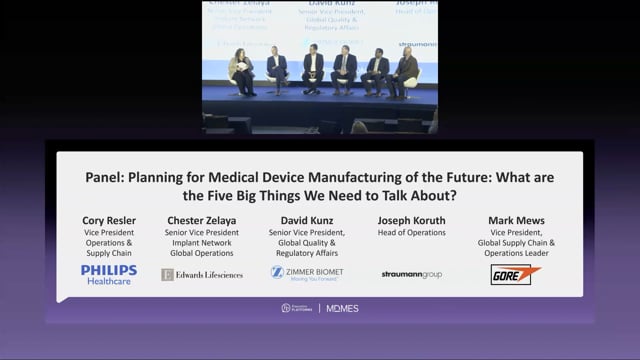 Panel: Planning for Medical Device Manufacturing of the Future: What are the Five Big Things We Need to Talk About?
