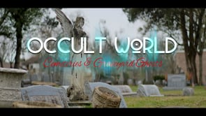 Occult World Cemeteries & Graveyard Ghosts