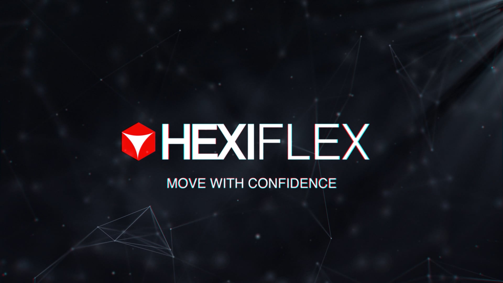 HEXIFLEX -- MOVE WITH CONFIDENCE