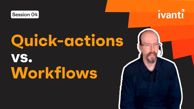 Session 04 Quick actions vs. Workflows