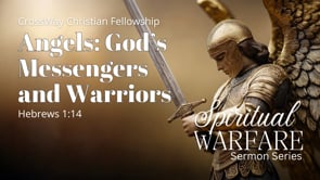 Spiritual Warfare- Angels: God's Messengers and Warriors