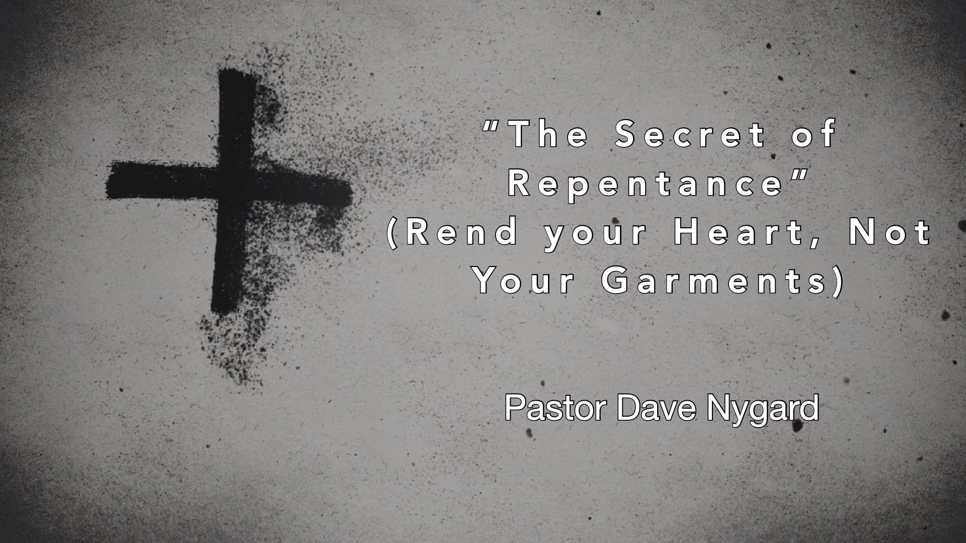 Ash Wednesday "The Secret of Repentance (Rend your Heart, Not your Garments)" 03/05/25