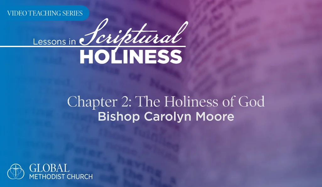 Lessons in Scriptural Holiness | Chapter 2: The Holiness of God