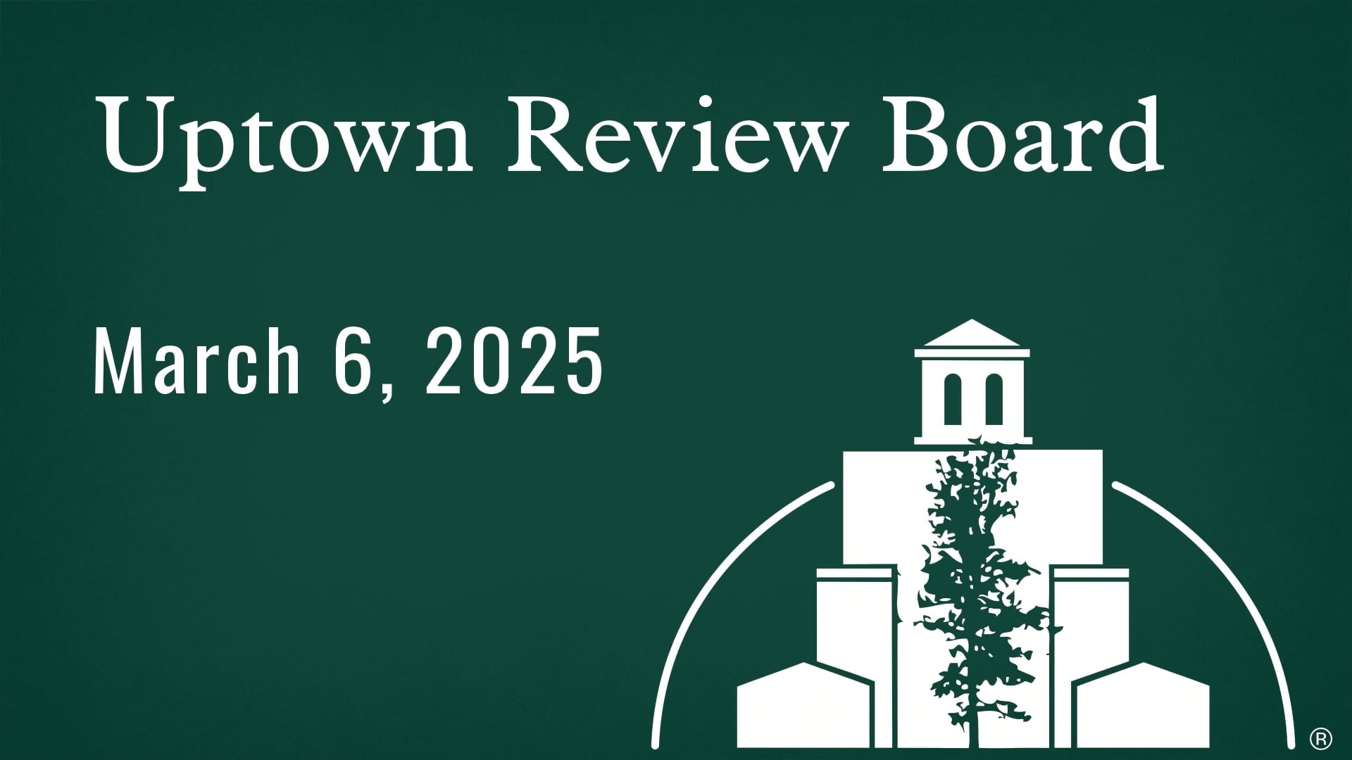Uptown Review Board March 2025