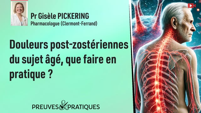 En pratique : Douleurs post-zostériennes du sujet âgé, que faire en pratique ?