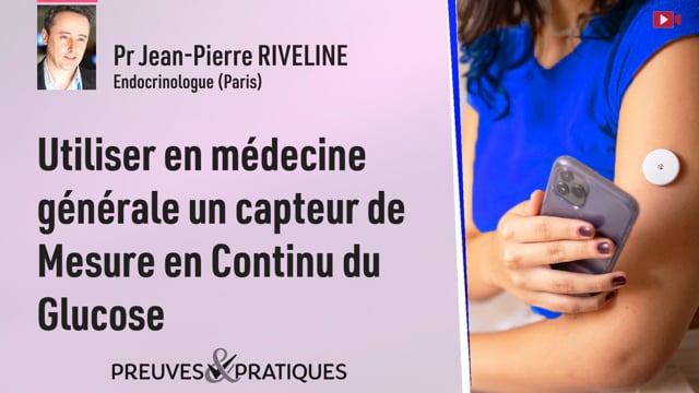 En pratique : Utiliser en médecine générale un capteur de Mesure en Continu du Glucose