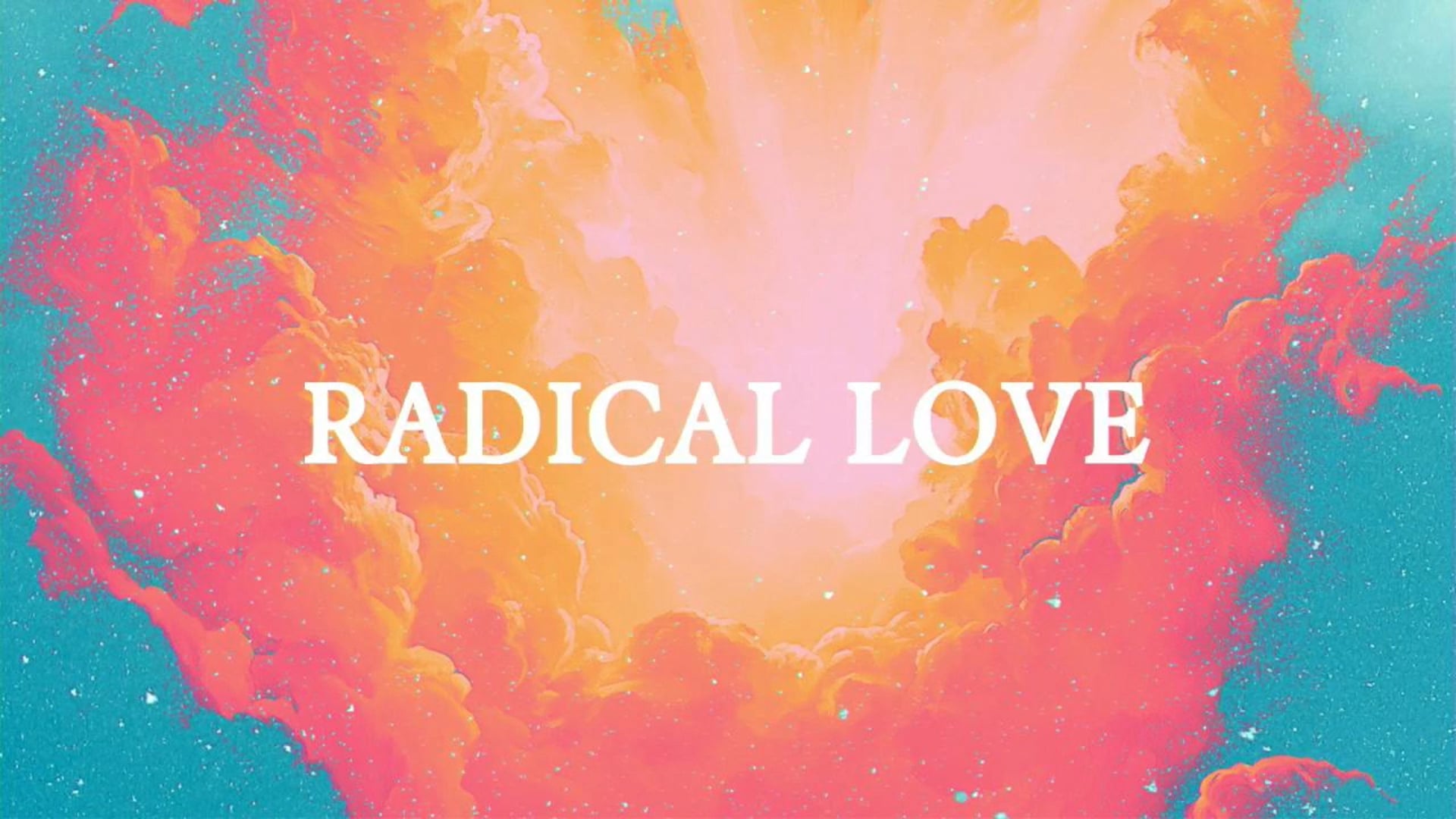 Radical Love - Pastor Cip Marrujo