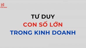 Tư duy con số lớn trong kinh doanh