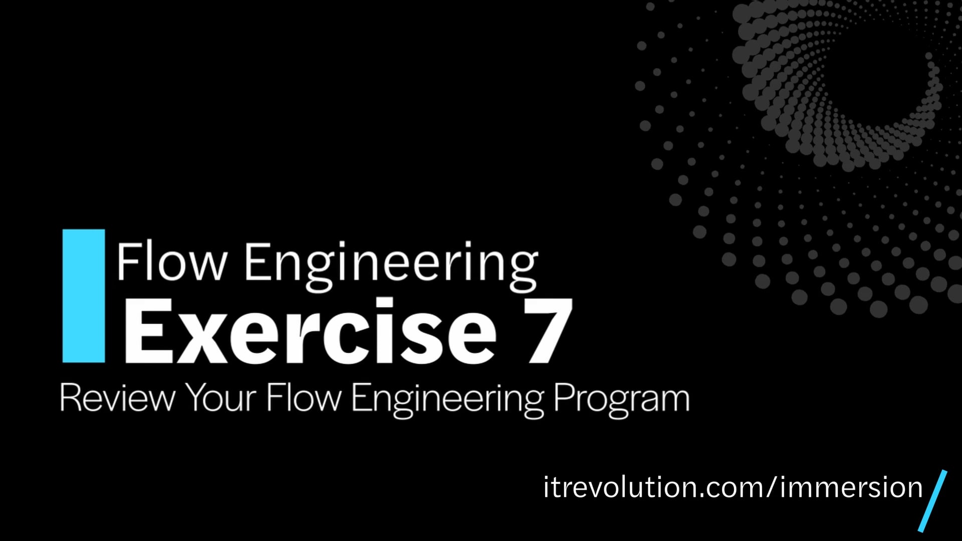 Module 7 / Exercise 7: Review Your Flow Engineering Program
