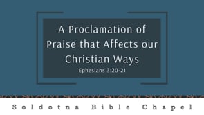 A Proclamation of Praise: Ephesians 3:20-21