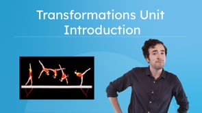Transformations Unit Introduction