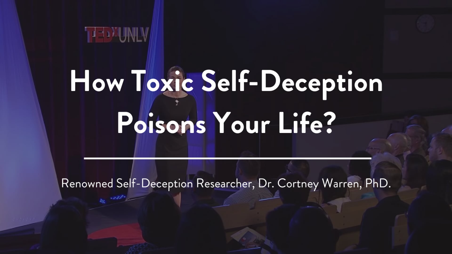 How Toxic Self-Deception Poisons Your Life? -Renowned Self-Deception Researcher, Dr. Cortney Warren, PhD.