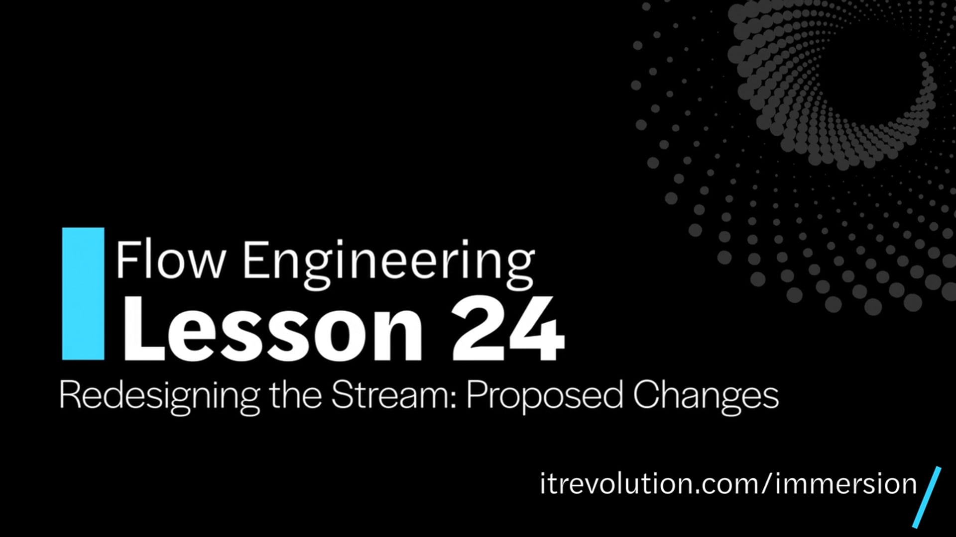 Module 5 / Lesson 24: Redesigning the Stream