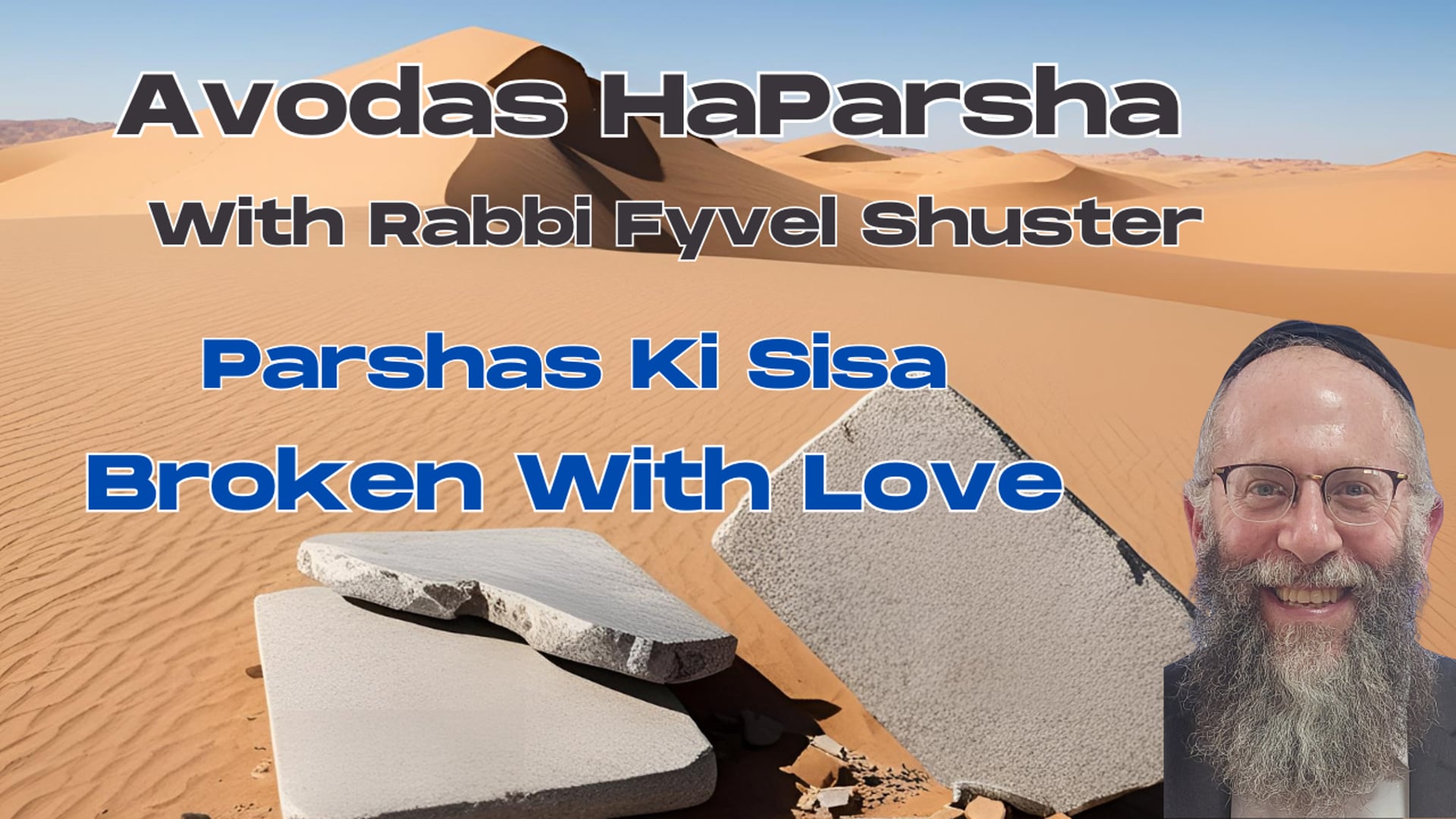 Broken With Love - Avodas HaParsha - Parshas Ki Sisa